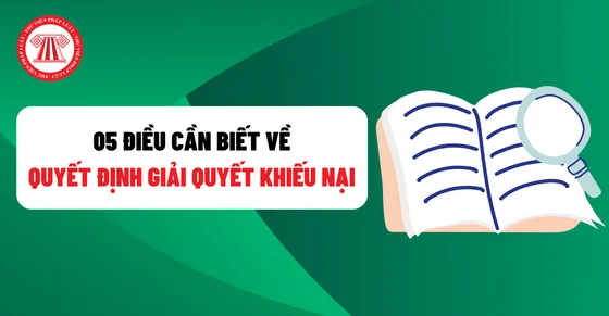 Bổ sung nhiều quy định mới về giải quyết khiếu nại từ ngày 01/7/2026